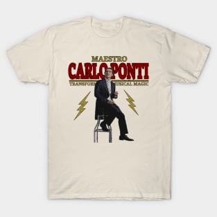 Maestro Carlo Ponti Jr -  Transformative Magical Music T-Shirt